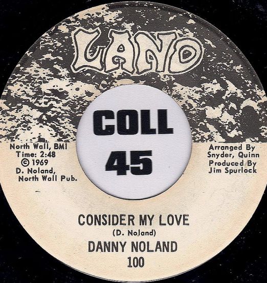 Danny Noland - Consider My Love b/w We Can Regain Our Love - Land 7"