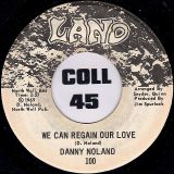 Danny Noland – Consider My Love b/w We Can Regain Our Love – Land 7″