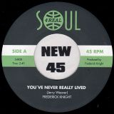 Frederick Knight – You’ve Never Really Lived b/w How, When Or Where – Soul4Real ESP 7″