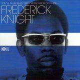 Frederick Knight – You’ve Never Really Lived b/w How, When Or Where – Soul4Real ESP 7″