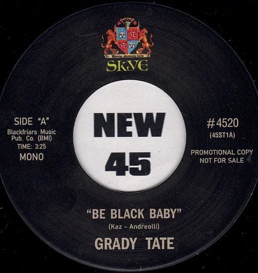 *WAREHOUSE FIND!* Grady Tate - Be Black Baby MONO b/w STEREO Version - Skye DJ 7"