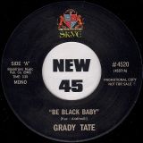 *WAREHOUSE FIND!* Grady Tate – Be Black Baby MONO b/w STEREO Version – Skye DJ 7″