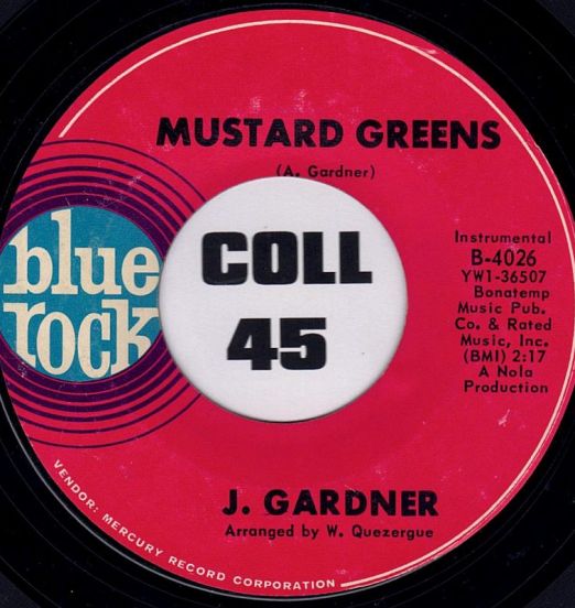 J. Gardner - Mustard Greens b/w 99 Plus 1 - Blue Rock 7"