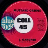 J. Gardner – Mustard Greens b/w 99 Plus 1 – Blue Rock 7″