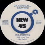 *JUST IN!* Joe Johnson – What’s the Matter With You b/w I Still Love You – Cannonball IT 7″