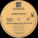 Johnny Bristol – Love No Longer Has A Hold On Me b/w Until I See You Again – Handshake 12″