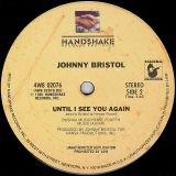 Johnny Bristol – Love No Longer Has A Hold On Me b/w Until I See You Again – Handshake 12″
