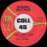 Mary Holmes – Soul Brother b/w After I Shed A Tear – Nassau 7″