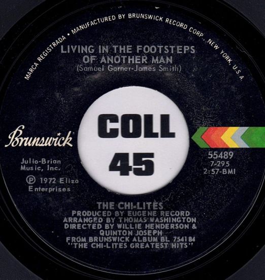 The Chi-Lites - Living In The Footsteps Of Another Man b/w We Need Order - Brunswick 7"