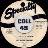 The Millionaires – It Ain’t No Achievement b/w Love Is Strange – Speciality DJ 7″