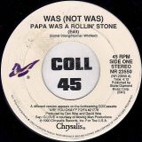 Was (Not Was) – Papa Was A Rollin’ Stone b/w Ballad Of You – Chrysalis 7″
