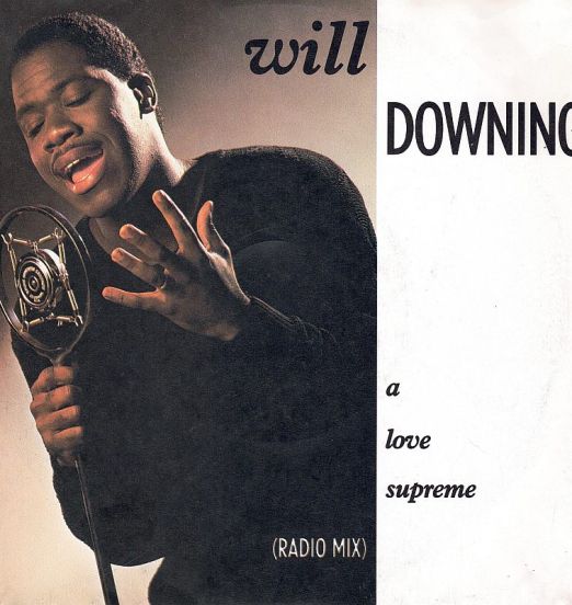 Will Downing - A Love Supreme (Radio Mix) b/w A Love Supreme (Dub In The House Remix) - Island EU 7"