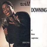 Will Downing – A Love Supreme (Radio Mix) b/w A Love Supreme (Dub In The House Remix) – Island EU 7″