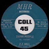 Z.Z. Hill – Think People b/w Mr. Nobody, Somebody – MHR 7″