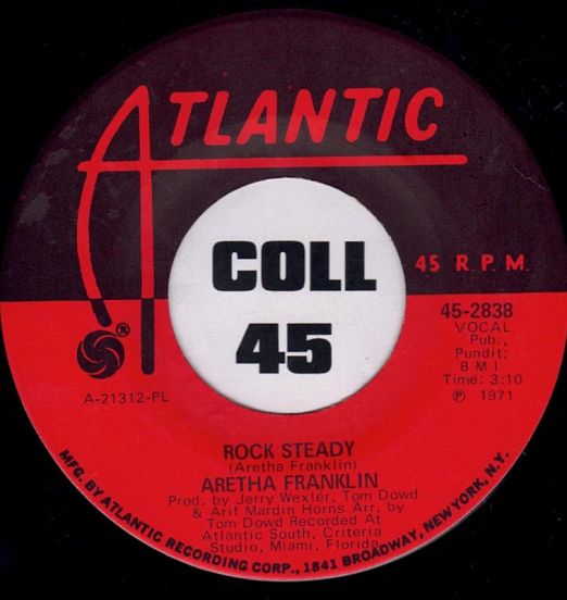 Aretha Franklin - Rock Steady b/w Oh Me Oh My (I'M A Fool For You Baby) - Atlantic 7"