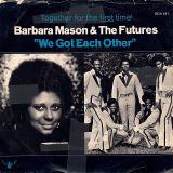 Barbara Mason & The Futures – Make It Last b/w We Got Each Other – Buddah 7″