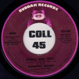 Barbara Mason – World War Three	b/w Mono – Buddah 7″