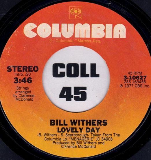 Bill Withers - Lovely Day b/w It Ain't Because Of Me Baby - Columbia 7"