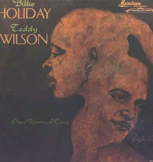 Billie Holiday, Teddy Wilson - Once Upon A Time - Mainstream LP
