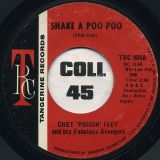 Chet ‘Poison’ Ivey And His Fabulous Avengers – Shake A Poo Poo b/w Handle With Care – Tangerine 7″