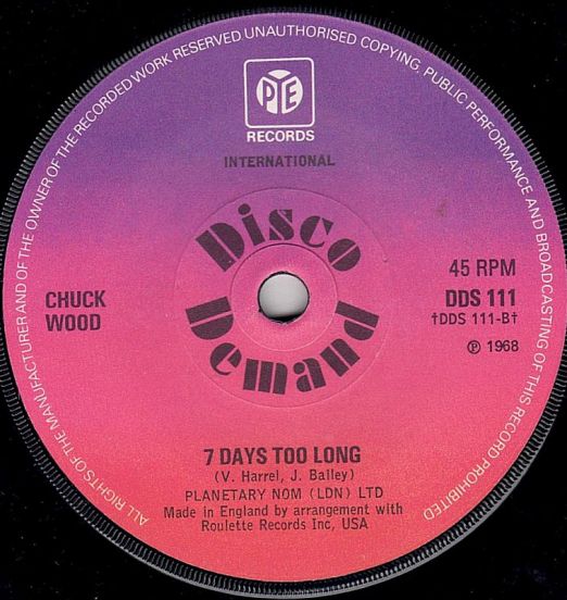 Chuck Wood - 7 Days Too Long b/w Wigan's Chosen Few - Footsee (Instrumental)  - Pye International UK 7"