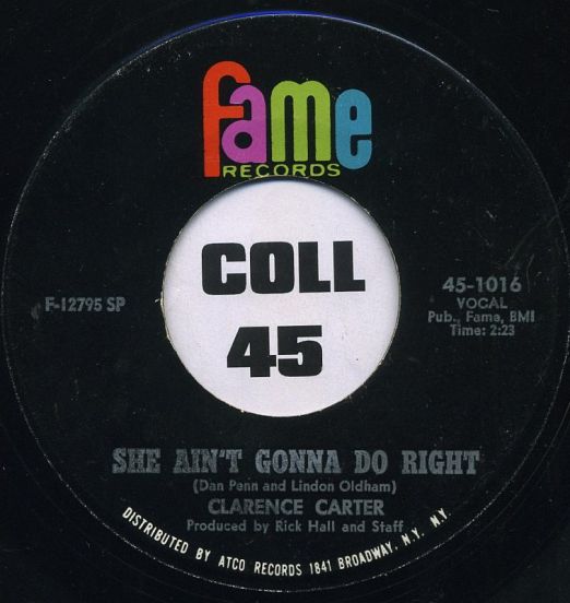 Clarence Carter - She Ain't Gonna Do Right b/w The Road Of Love - Fame 7"