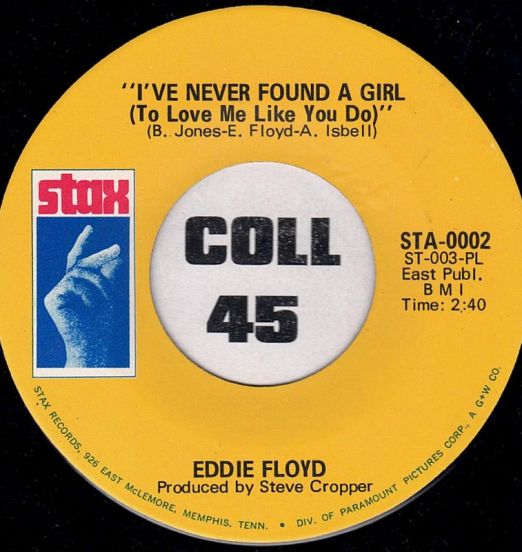 Eddie Floyd - I've Never Found A Girl (To Love Me Like You Do) b/w I'm Just The Kind Of Fool - Stax 7"