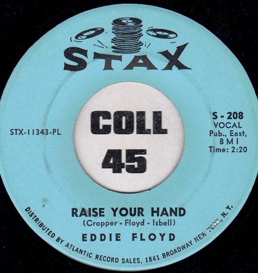 Eddie Floyd - Raise Your Hand b/w I've Just Been Feeling Bad - Stax 7"