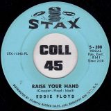 Eddie Floyd – Raise Your Hand b/w I’ve Just Been Feeling Bad – Stax 7″