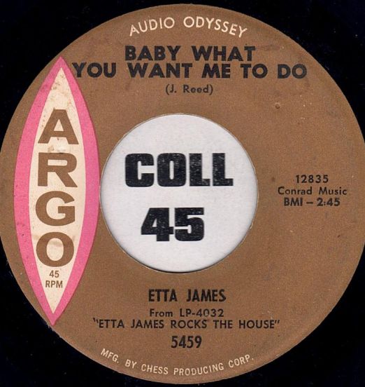 Etta James - Baby What You Want Me To Do b/w What I Say - Argo 7"