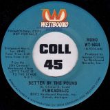 Funkadelic – Better By The Pound STEREO b/w MONO Version – Westbound DJ 7″