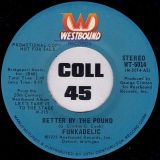 Funkadelic – Better By The Pound STEREO b/w MONO Version – Westbound DJ 7″