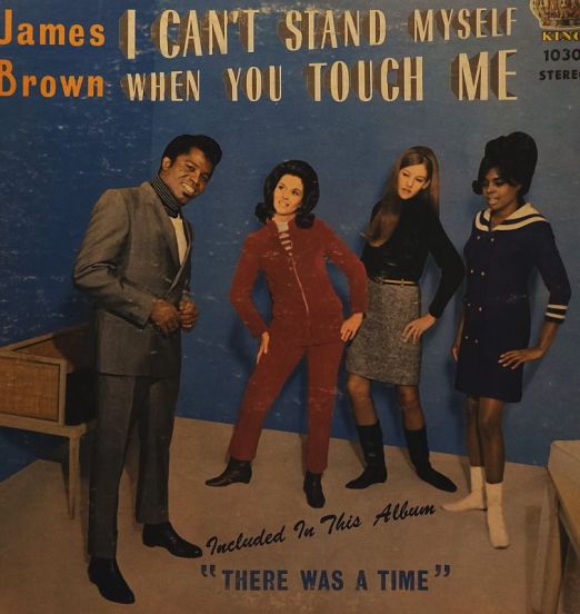 James Brown And The Famous Flames  - I Can't Stand Myself When You Touch Me - King LP
