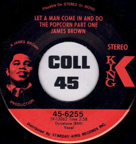 James Brown - Let A Man Come In And Do The Popcorn Part One b/w Sometime - King 7"