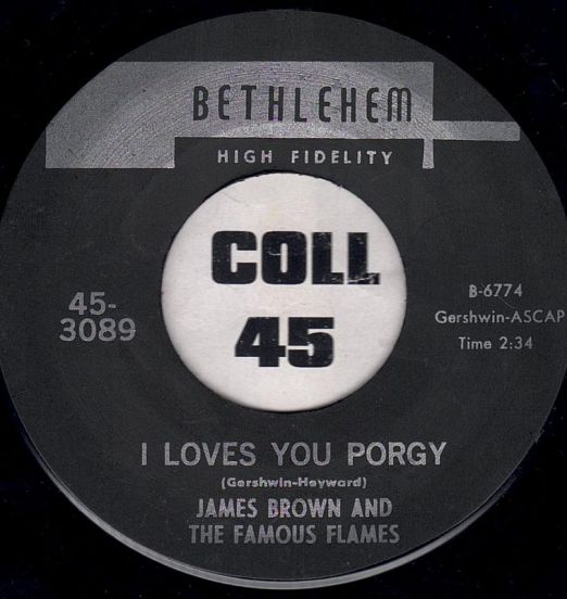 James Brown And The Flames - I Loves You Porgy b/w Yours And Mine - Bethlehem 7"