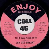 Jay Dee Bryant – Get It (Come On And Get It) b/w You’re Hurting Me – Enjoy 7″