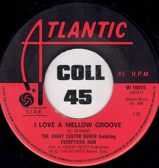 The Jimmy Castor Bunch (The Everything Man) - E-Man Groovin' b/w I Love A Mellow Groove - Atlantic IT 7"