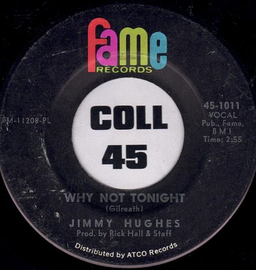 Jimmy Hughes - Why Not Tonight b/w I'm A Man Of Action - Fame 7"