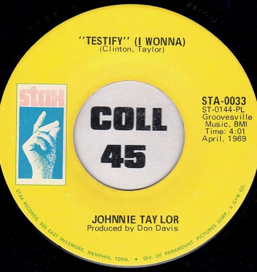 Johnnie Taylor - Testify (I Wonna) b/w I Had A Fight With Love - Stax 7"