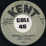 Lowell Fulsom – My Aching Back b/w Change Your Ways – Kent 7″