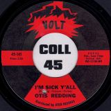 Otis Redding – Try A Little Tenderness b/w I’m Sick Y’all – Volt 7″