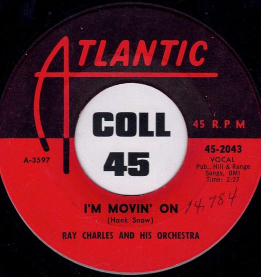 Ray Charles And His Orchestra - I'm Movin' On b/w I Believe To My Soul - Atlantic 7"