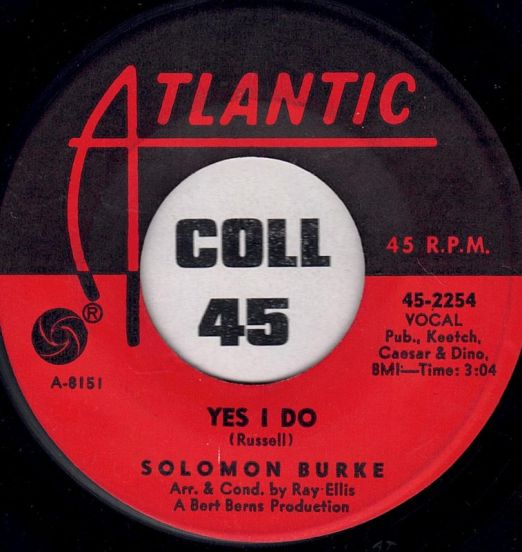 Solomon Burke - Yes I Do b/w Won't You Give Him (One More Chance) - Atlantic 7"