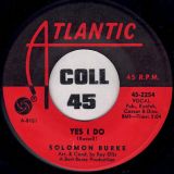 Solomon Burke – Yes I Do b/w Won’t You Give Him (One More Chance) – Atlantic 7″