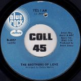 The Brothers Of Love – Yes I Am b/w Sweetie Pie – Blue Rock 7″
