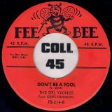The Del Vikings – Whispering Bells b/w Don’t Be A Fool –  Fee Bee 7″