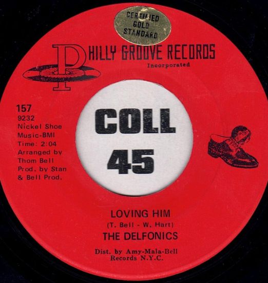 The Delfonics - Loving Him b/w You Got Yours And I'll Get Mine - Philly Groove 7"