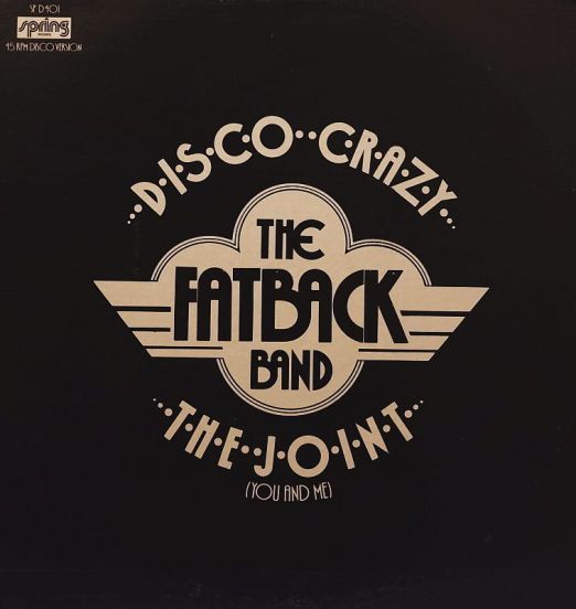 The Fatback Band - Disco Crazy b/w The Joint (You And Me) - Spring 12"