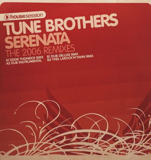 Tune Brothers - Serenata (The 2006 Remixes) - Housesession GER 12"