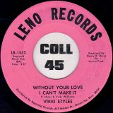 Vikki Styles – Mark My Words Love Will Never Die b/w Without Your Love I Can’t Make It – Leno 7″
